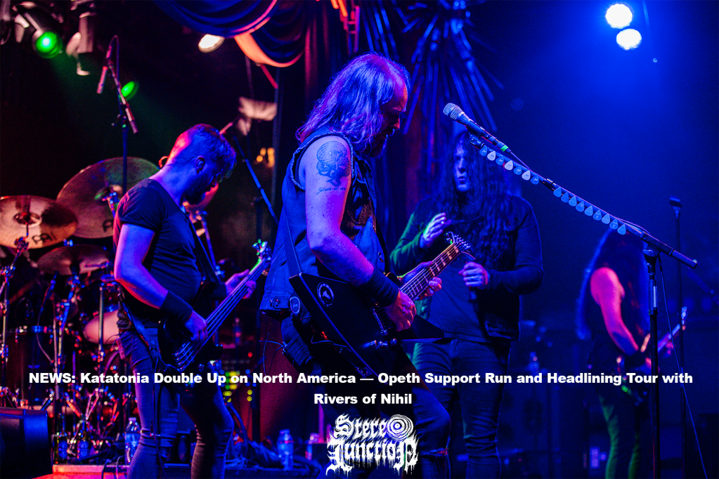 NEWS: Katatonia Double Up on North America — Opeth Support Run and Headlining Tour with Rivers of&nbsp;Nihil